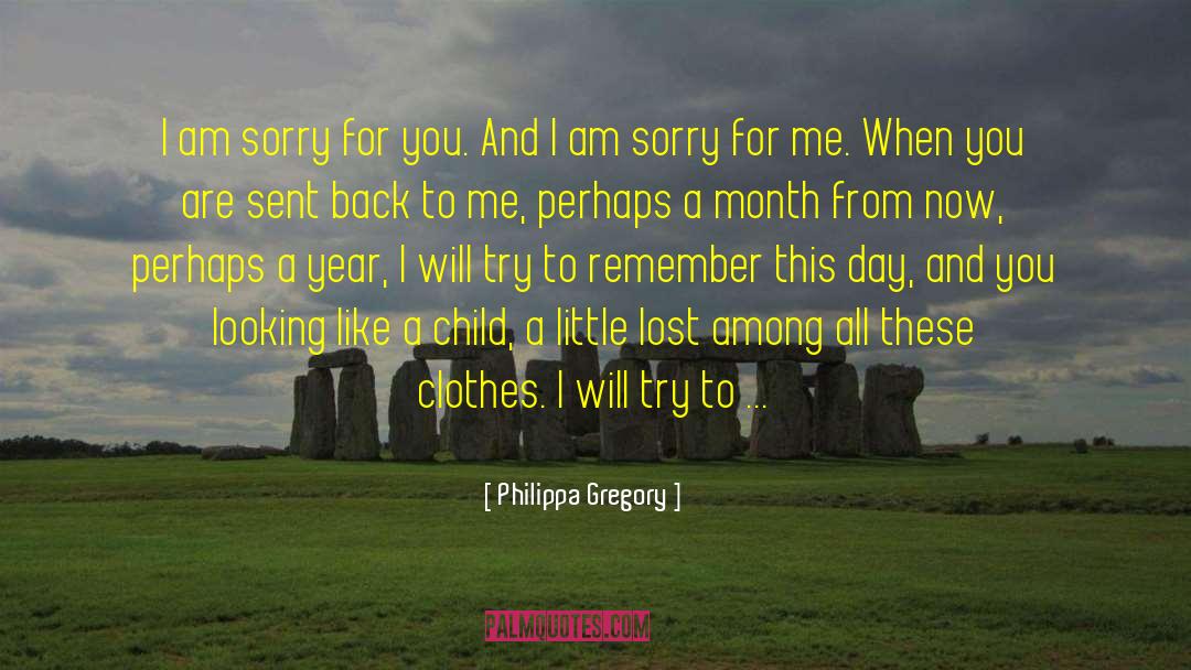 I Am Sorry quotes by Philippa Gregory