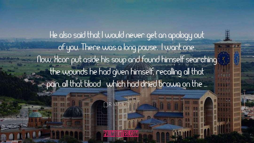 I Am Sorry quotes by J.R. Ward