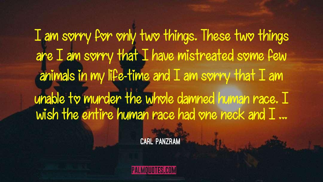 I Am Sorry quotes by Carl Panzram