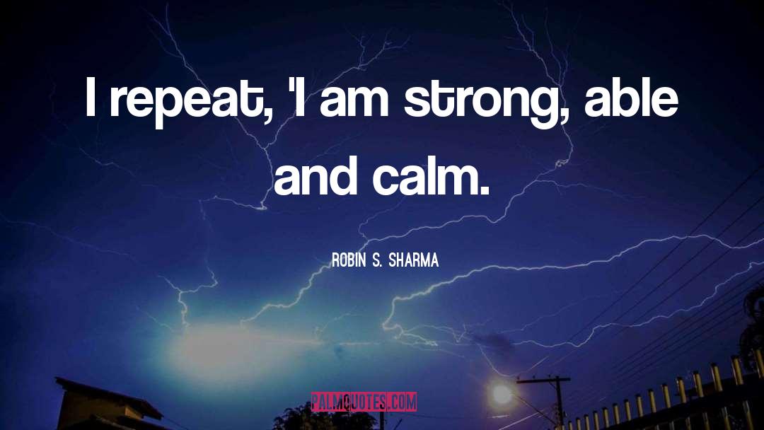 I Am Strong quotes by Robin S. Sharma