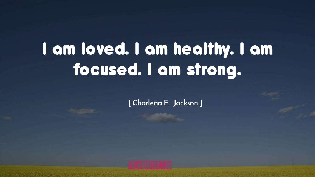 I Am Strong quotes by Charlena E.  Jackson