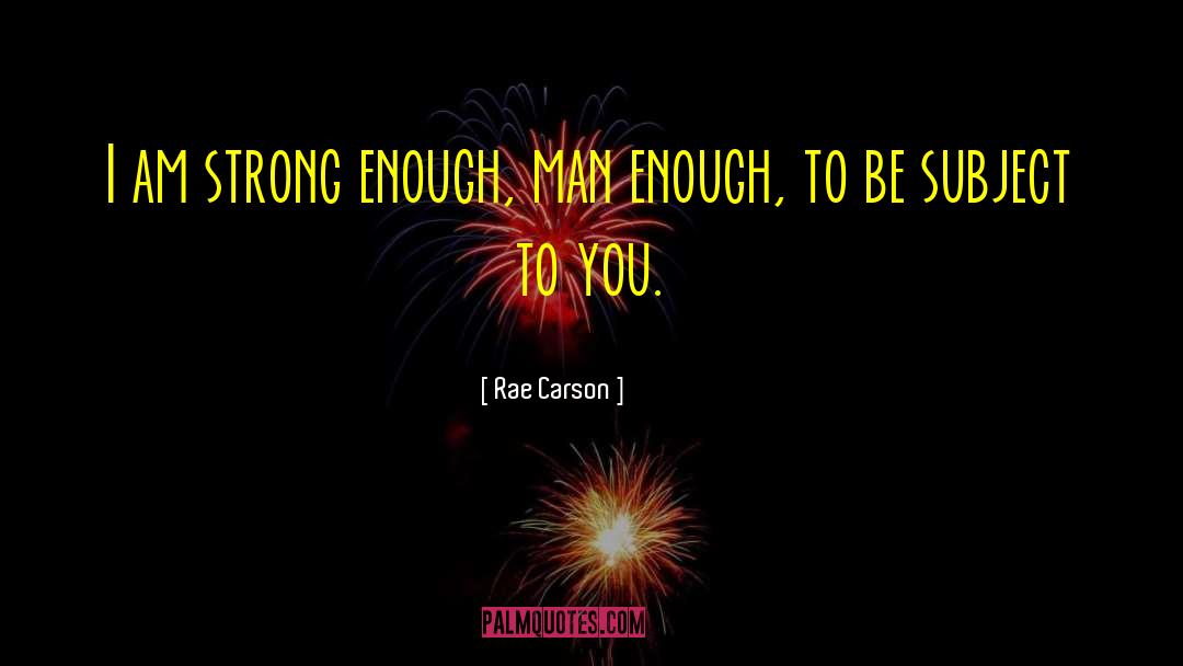 I Am Strong quotes by Rae Carson