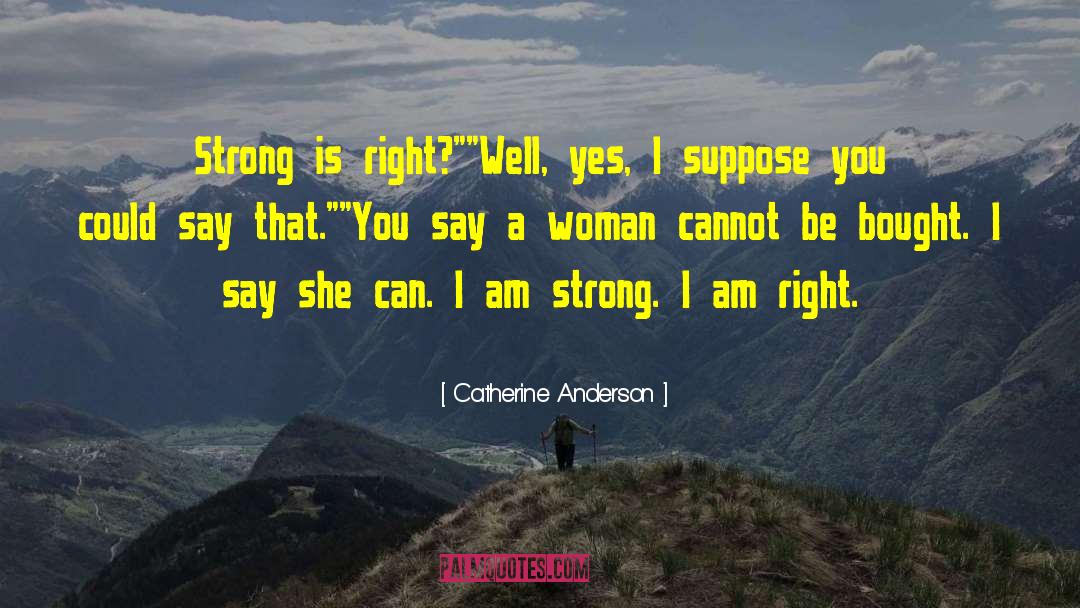 I Am Strong quotes by Catherine Anderson