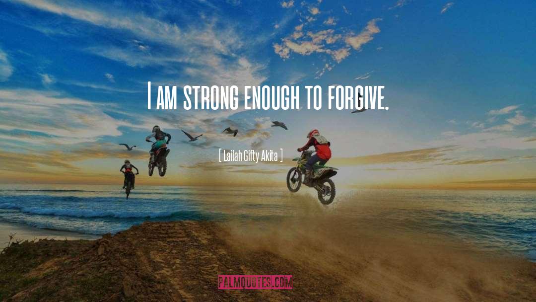 I Am Strong quotes by Lailah Gifty Akita