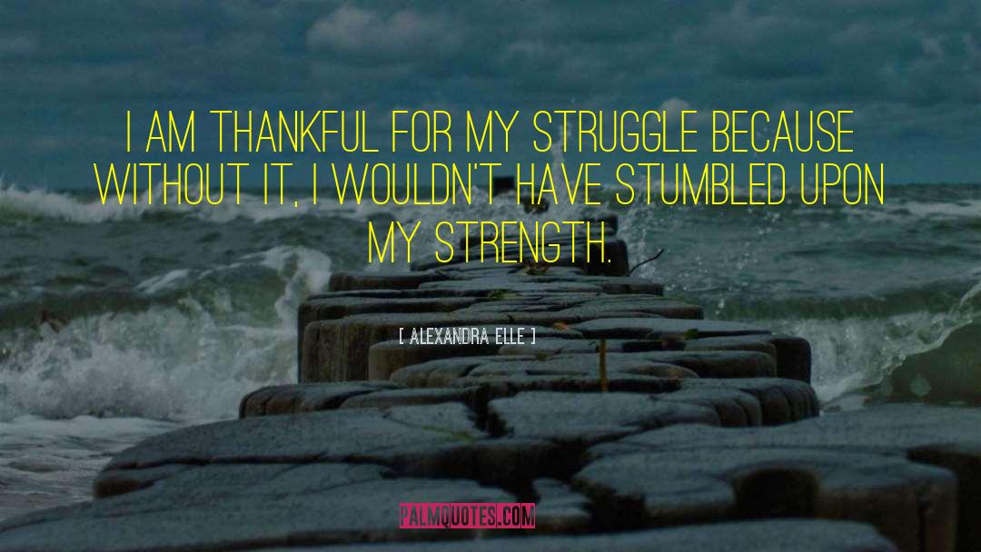 I Am Thankful quotes by Alexandra Elle