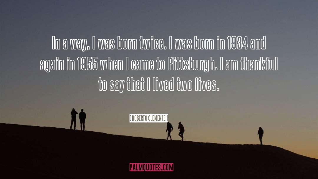 I Am Thankful quotes by Roberto Clemente