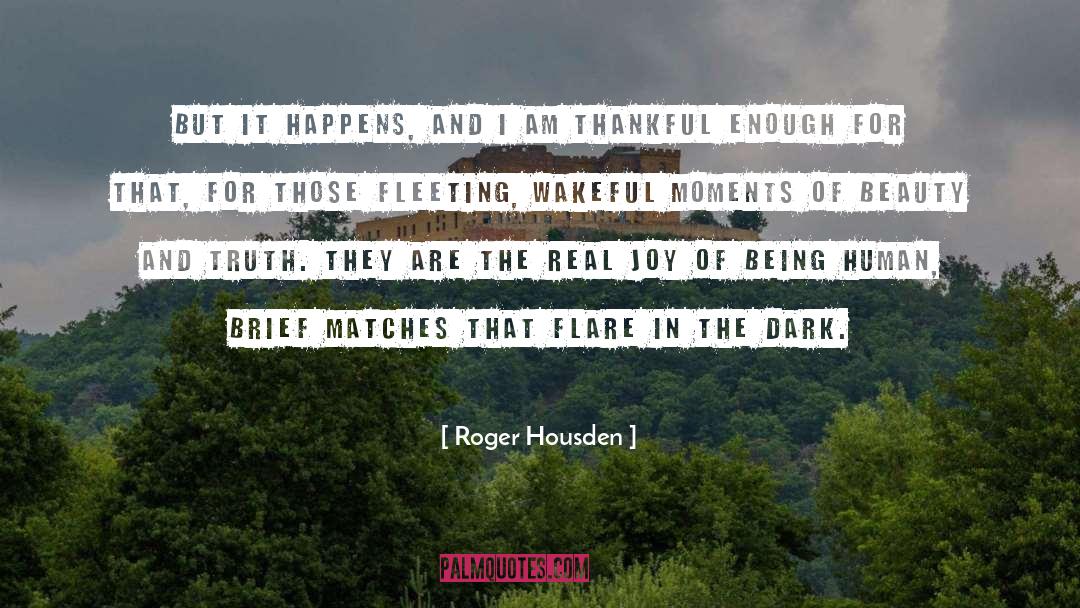 I Am Thankful quotes by Roger Housden