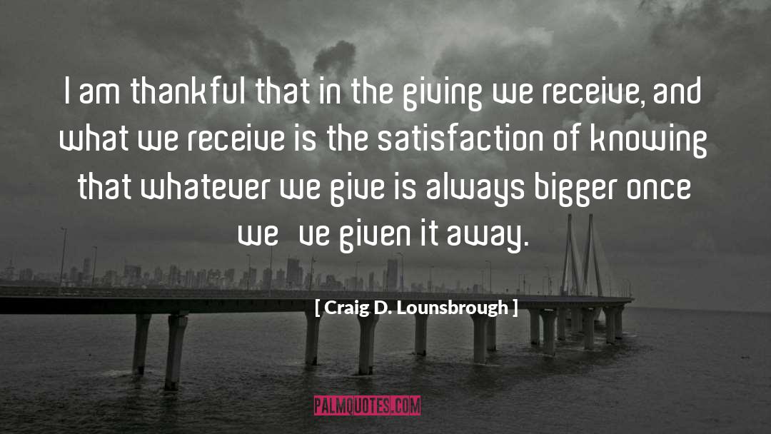 I Am Thankful quotes by Craig D. Lounsbrough