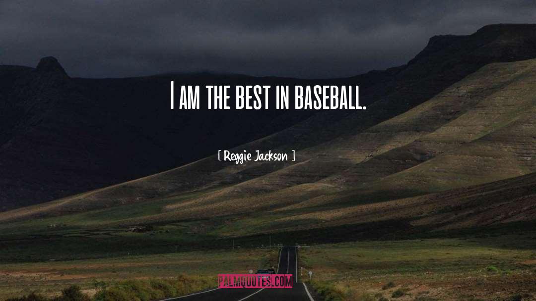I Am The Best quotes by Reggie Jackson