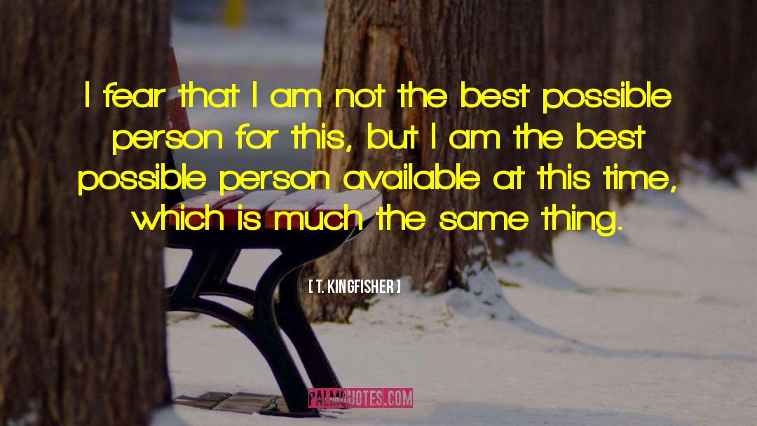 I Am The Best quotes by T. Kingfisher