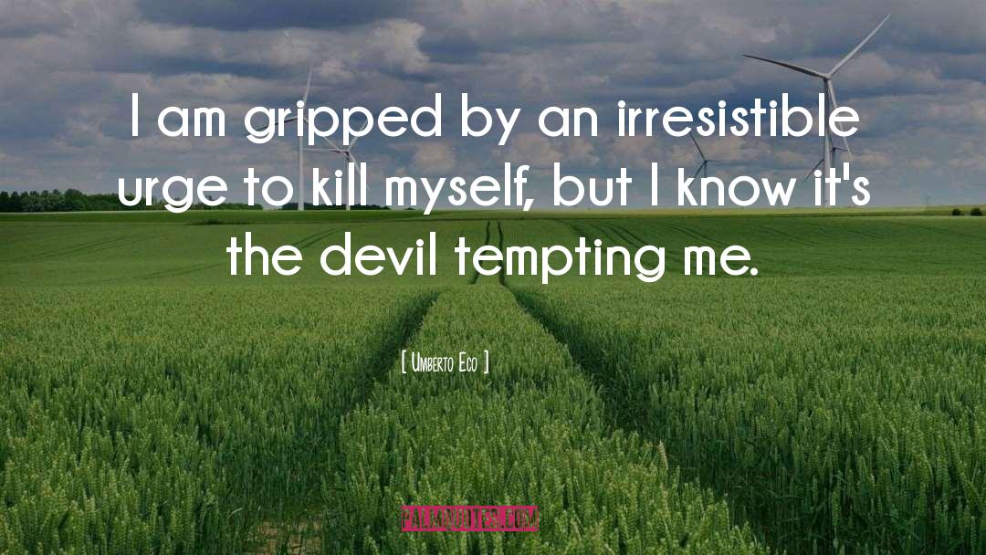 I Am The Devil Bird quotes by Umberto Eco