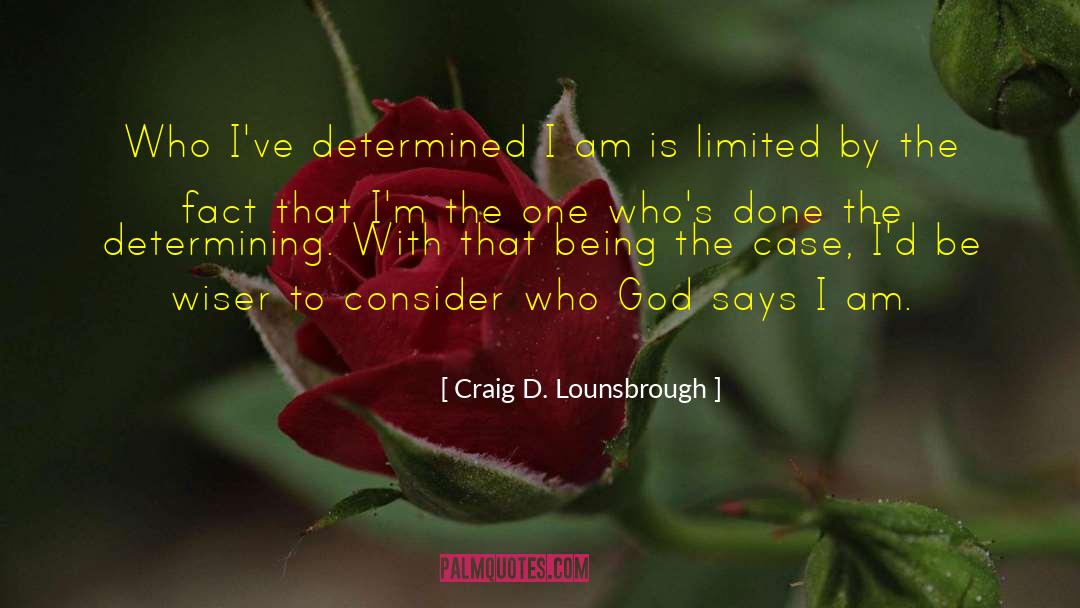 I Am The Messenger quotes by Craig D. Lounsbrough