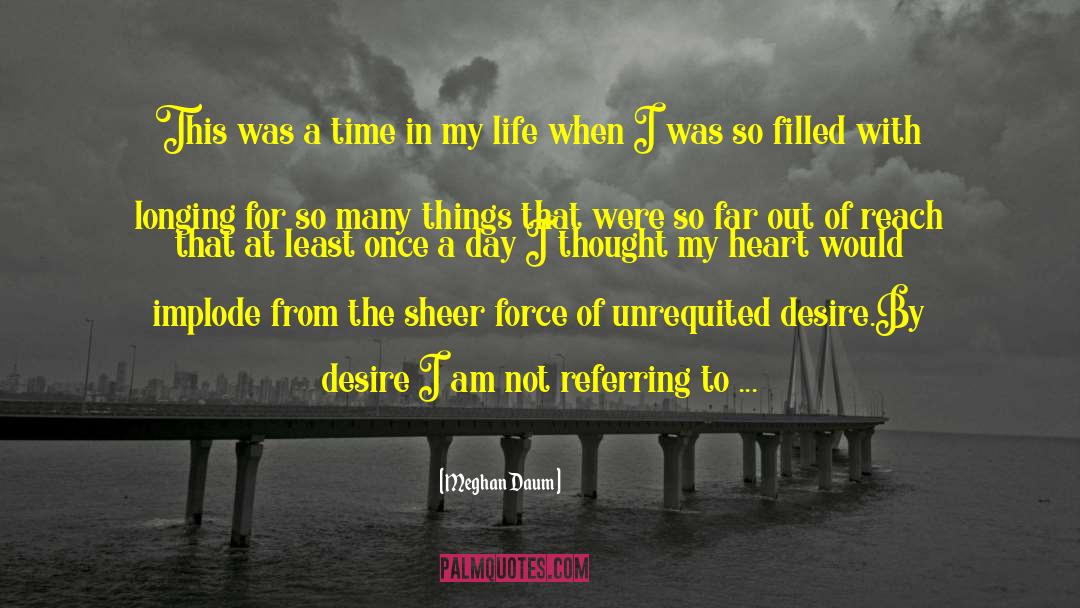 I Am The Mind quotes by Meghan Daum