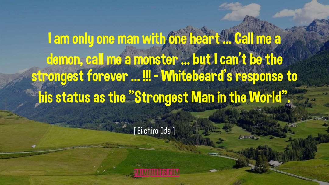 I Am The Strongest Person I Know quotes by Eiichiro Oda