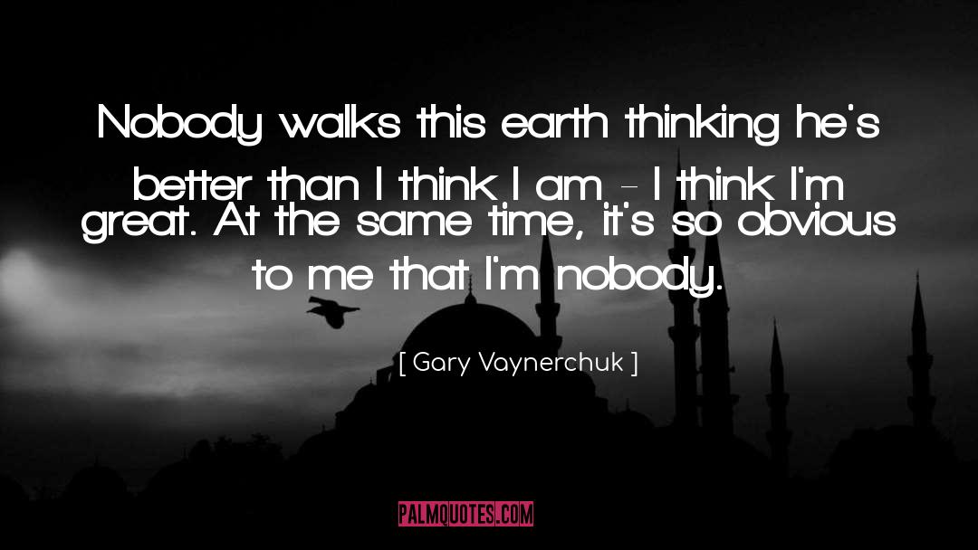 I Am The Way I Am quotes by Gary Vaynerchuk