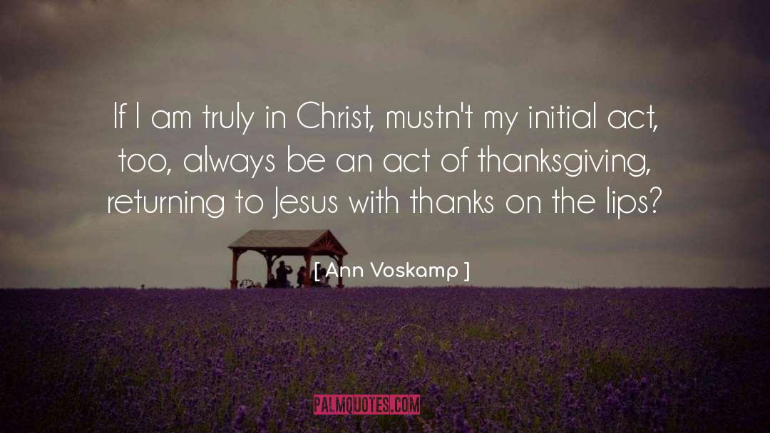 I Am Truly Blessed quotes by Ann Voskamp