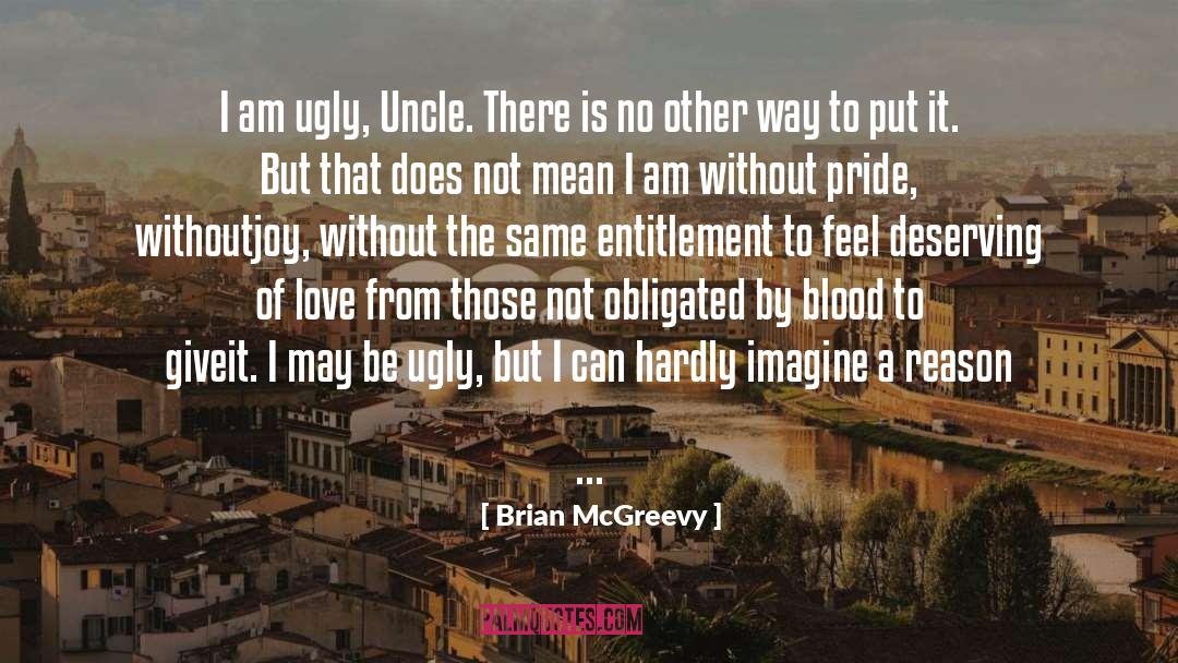 I Am Ugly quotes by Brian McGreevy