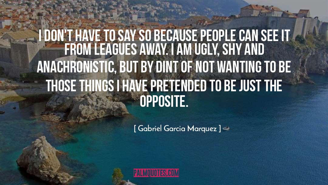 I Am Ugly quotes by Gabriel Garcia Marquez