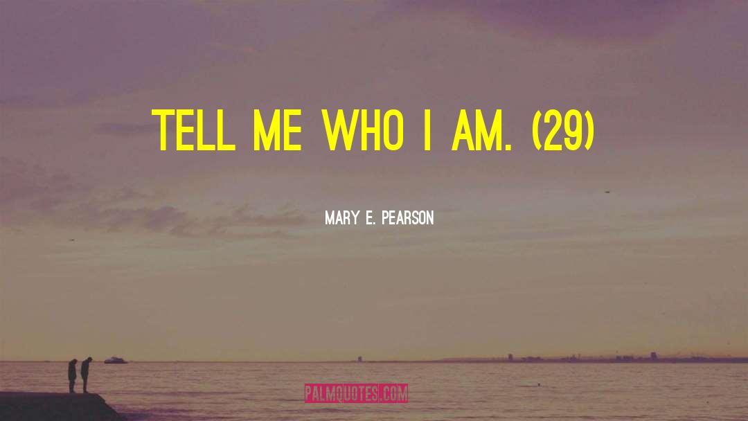 I Am Used quotes by Mary E. Pearson