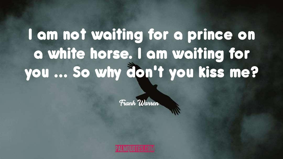 I Am Waiting For You quotes by Frank Warren