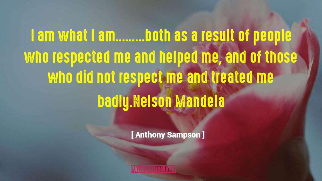 I Am What I Am quotes by Anthony Sampson