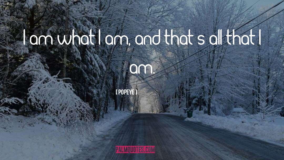 I Am What I Am quotes by Popeye