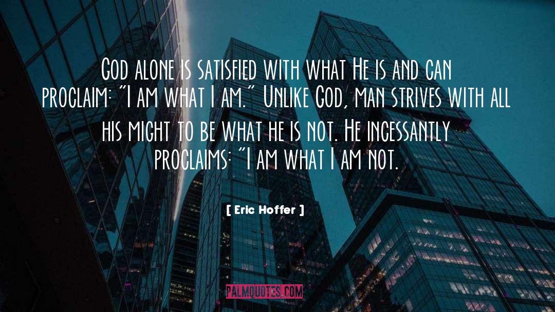 I Am What I Am quotes by Eric Hoffer