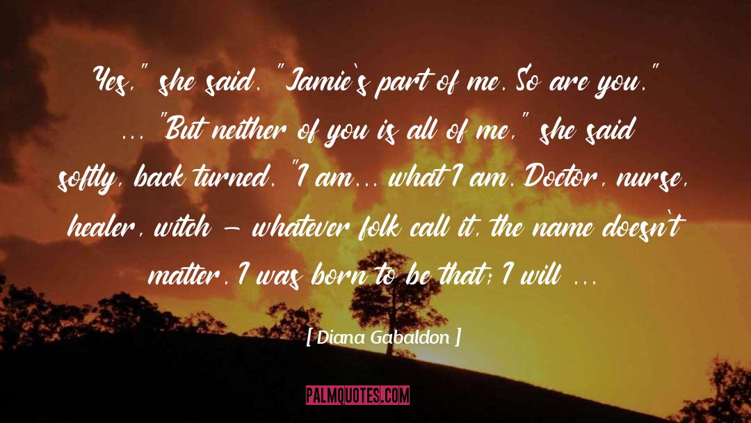 I Am What I Am quotes by Diana Gabaldon