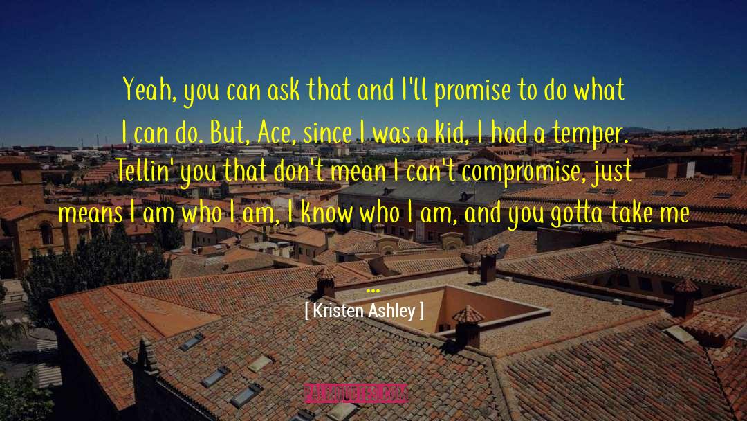 I Am Who I Am quotes by Kristen Ashley