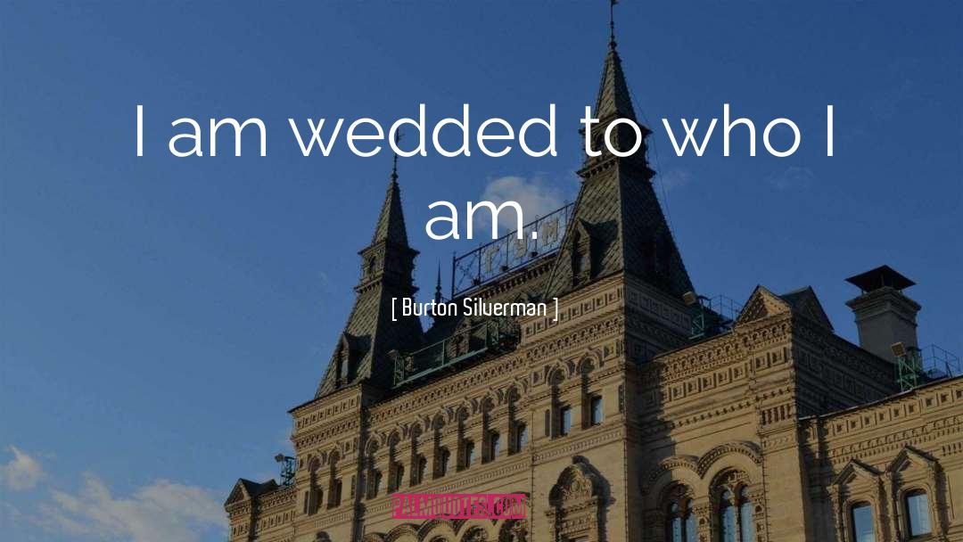 I Am Who I Am quotes by Burton Silverman