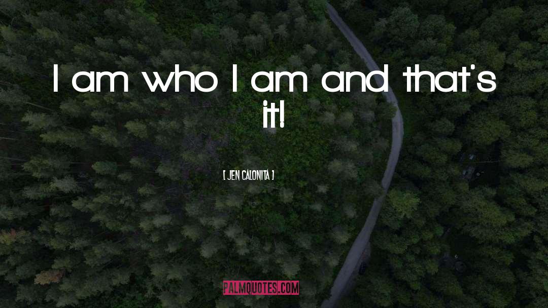 I Am Who I Am quotes by Jen Calonita