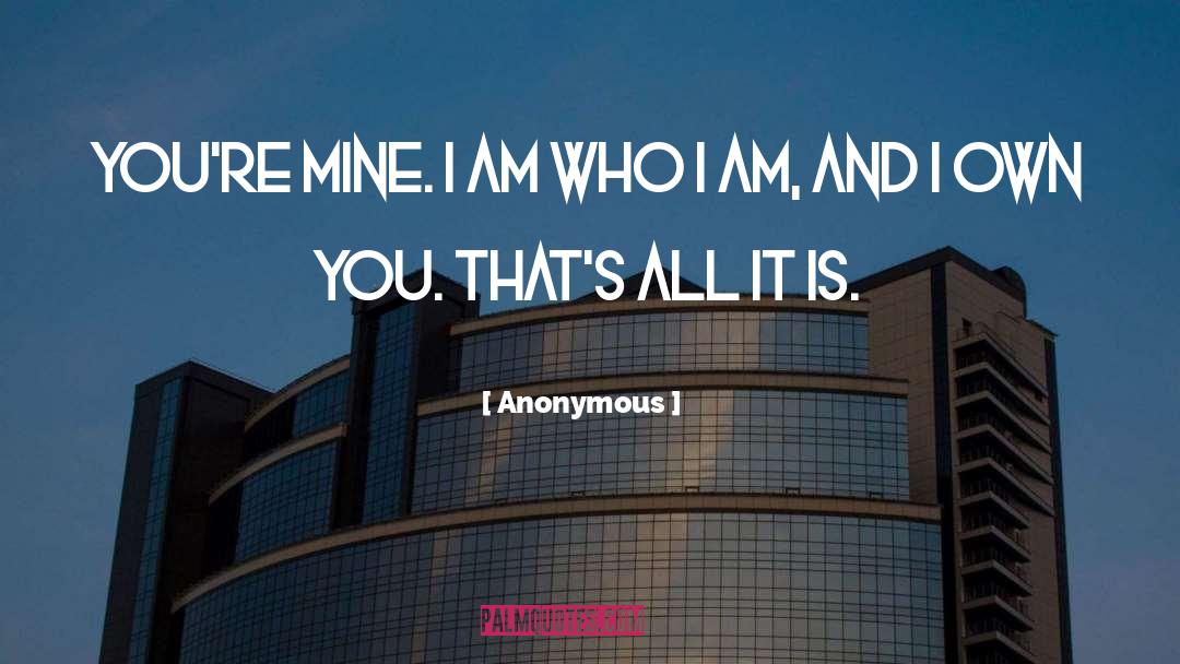 I Am Who I Am quotes by Anonymous