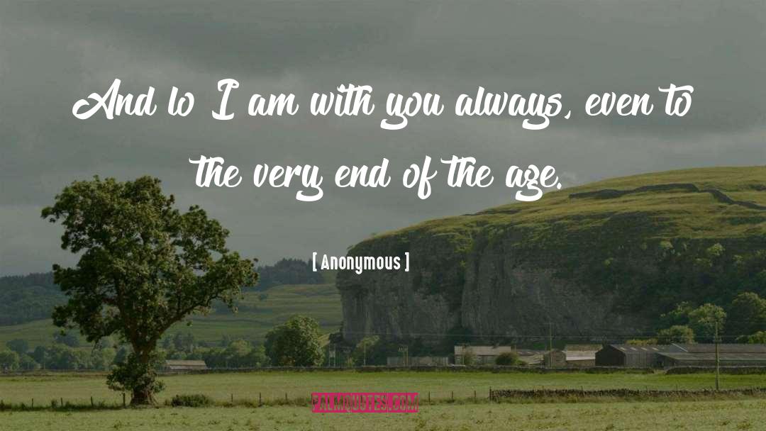 I Am With You Always Bible quotes by Anonymous