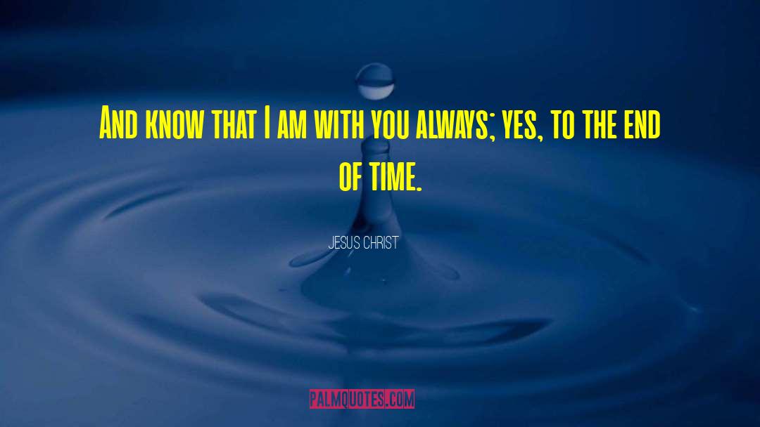 I Am With You Always quotes by Jesus Christ