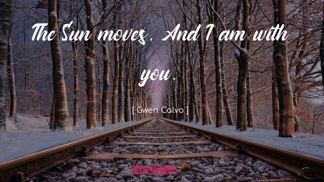 I Am With You quotes by Gwen Calvo