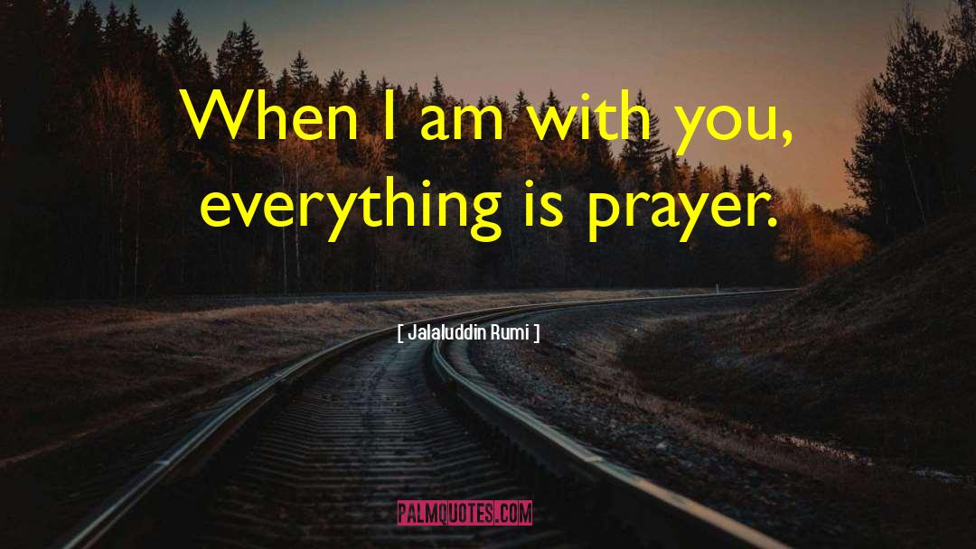 I Am With You quotes by Jalaluddin Rumi