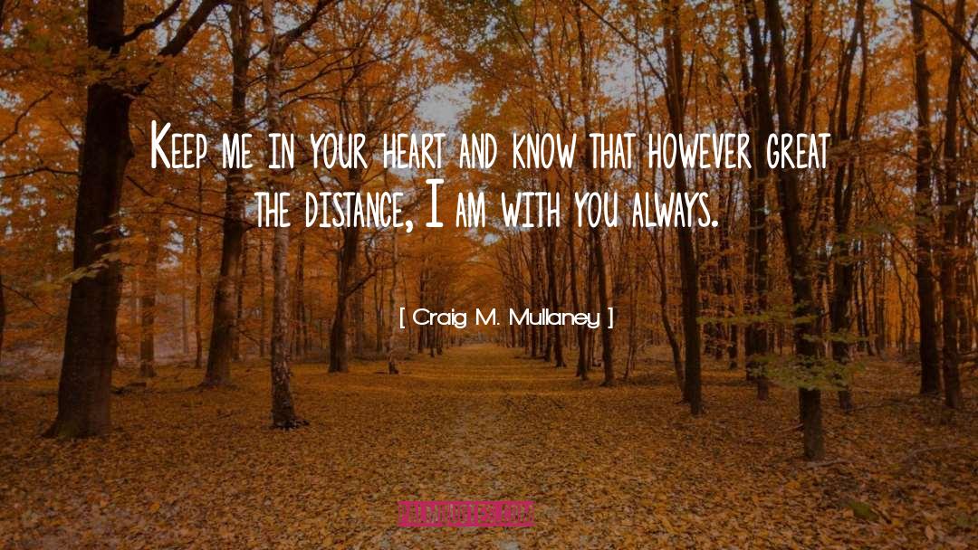 I Am With You quotes by Craig M. Mullaney