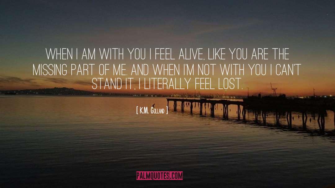 I Am With You quotes by K.M. Golland
