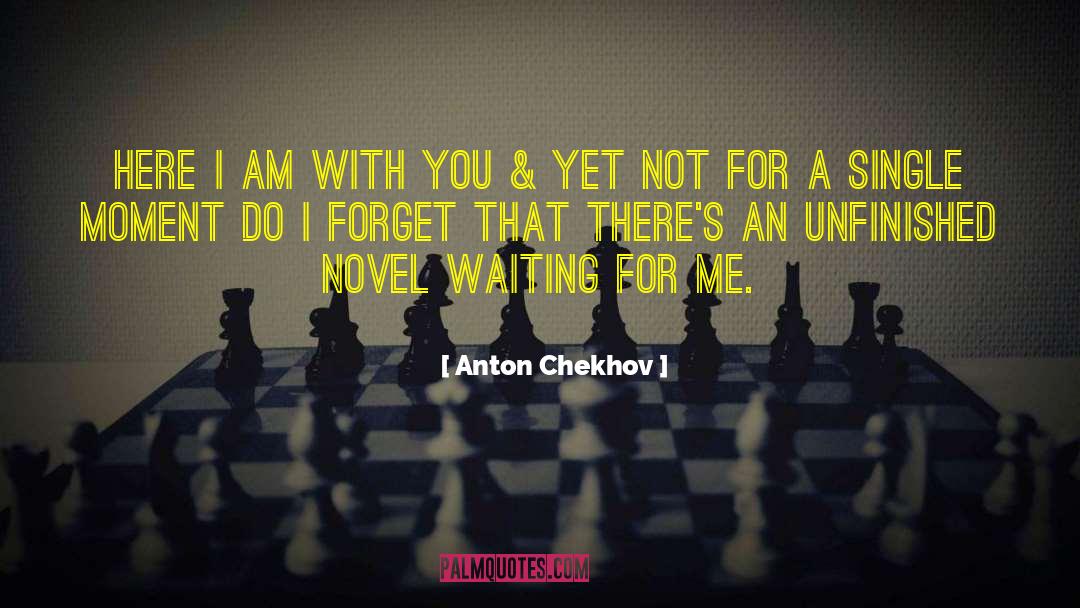 I Am With You quotes by Anton Chekhov