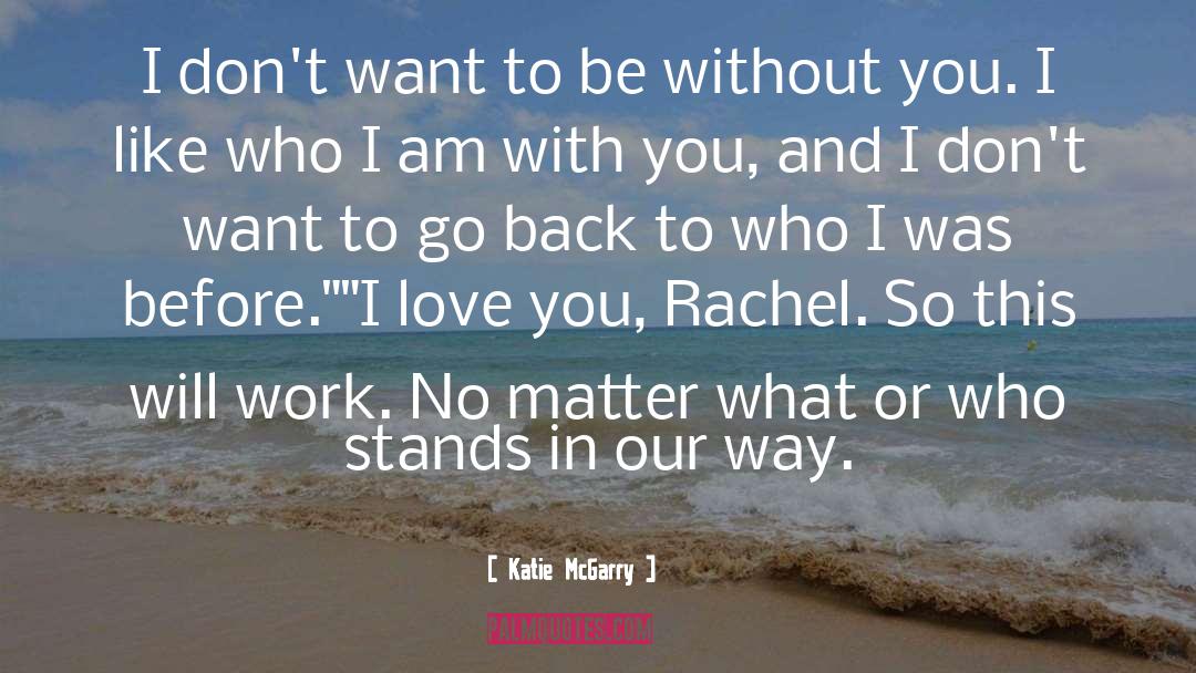 I Am With You quotes by Katie McGarry