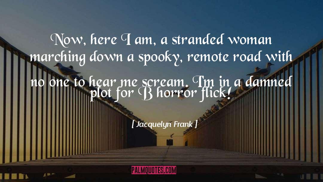 I Am Woman Hear Me Roar quotes by Jacquelyn Frank