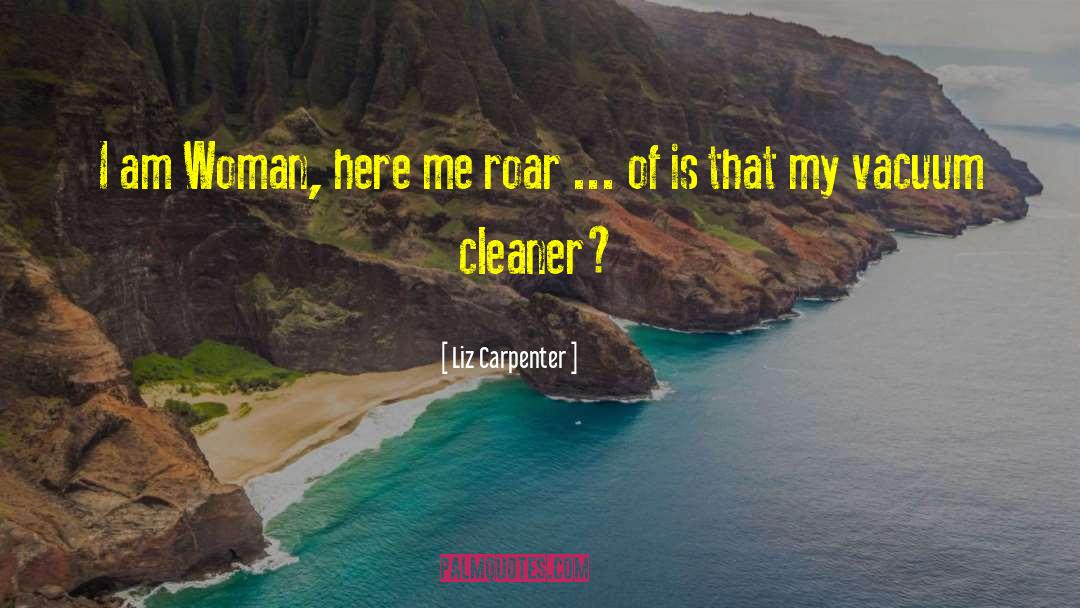 I Am Woman quotes by Liz Carpenter