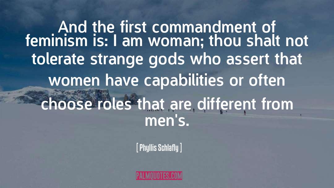 I Am Woman quotes by Phyllis Schlafly
