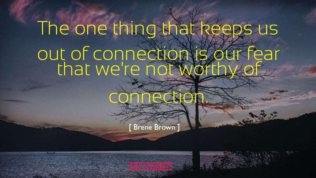 I Am Worthy Of Reciprocity quotes by Brene Brown
