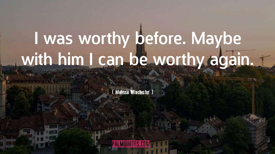I Am Worthy Of Reciprocity quotes by Melyssa Winchester