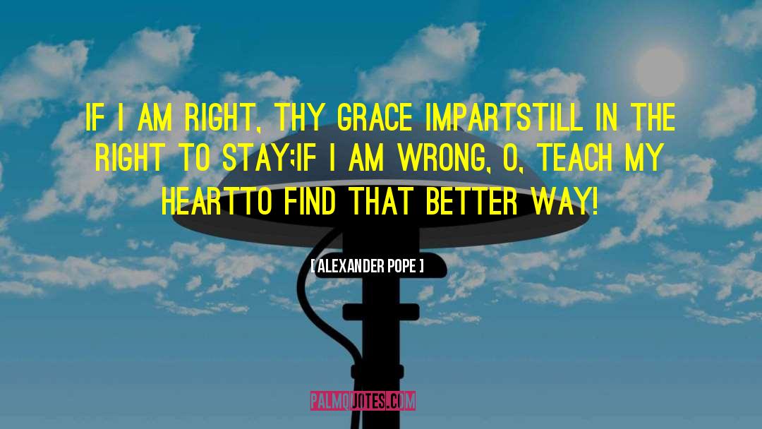 I Am Wrong quotes by Alexander Pope