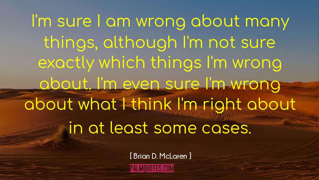 I Am Wrong quotes by Brian D. McLaren