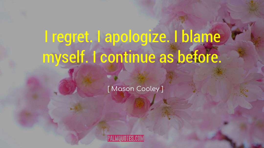 I Apologize quotes by Mason Cooley