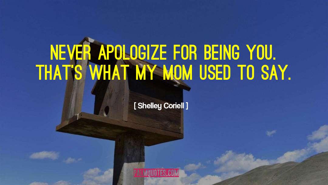 I Apologize quotes by Shelley Coriell