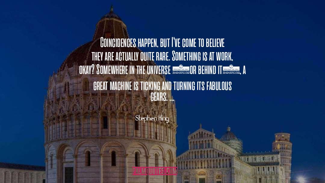 I Believe In Coincidences quotes by Stephen King